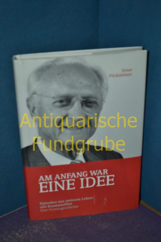 Am Anfang war eine Idee / Episoden aus meinem Leben mit Kunststoffen / Eine Filmgeschichte Books