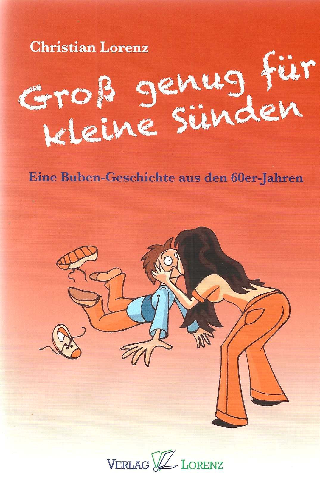 Groß genug für kleine Sünden: Eine Buben-Geschichte aus den 60er-Jahren Personalities