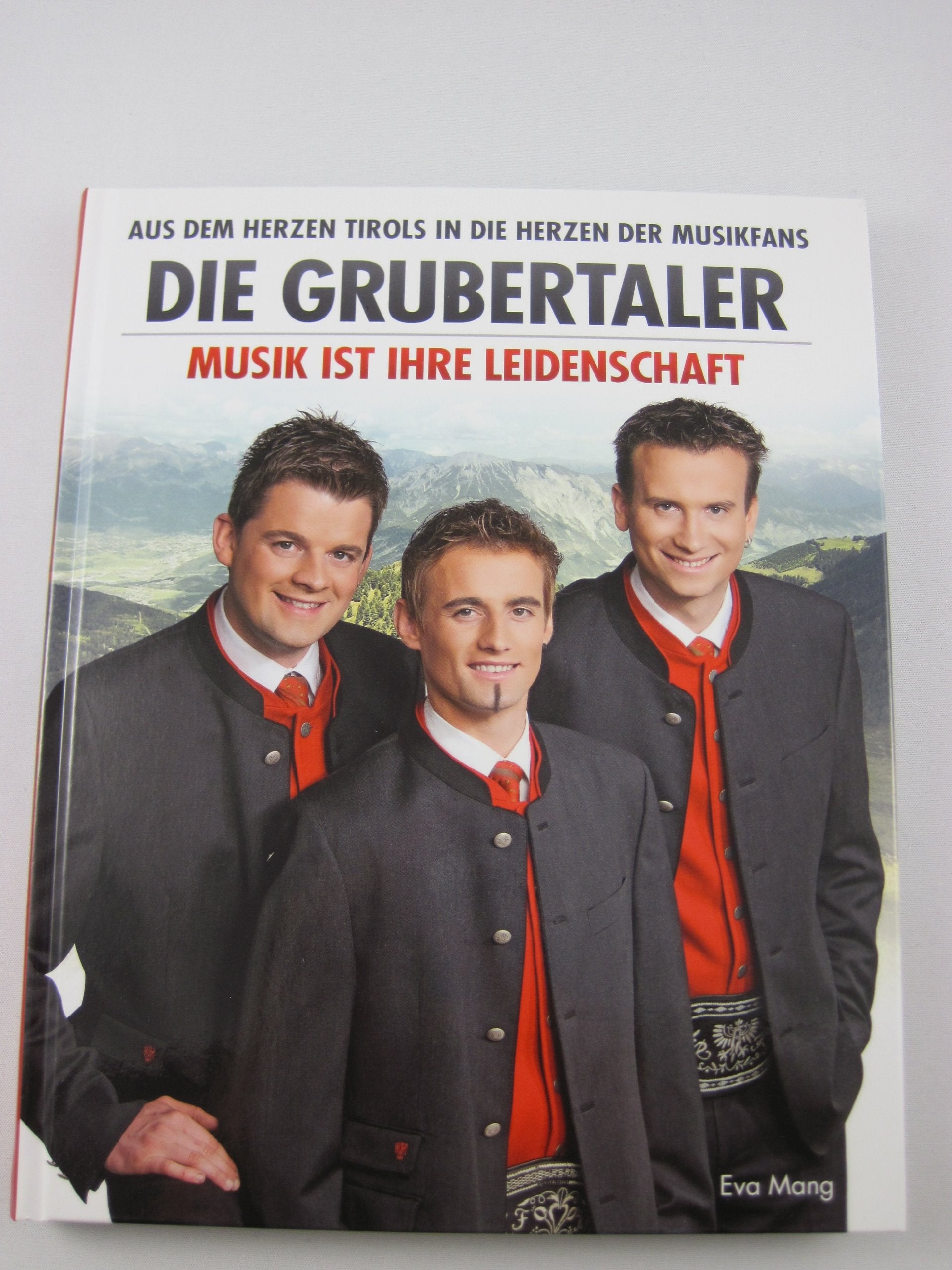 Aus dem Herzen Tirols in die Herzen der Musikfans: Die Grubertaler: Musik ist ihre Leiderschaft Books