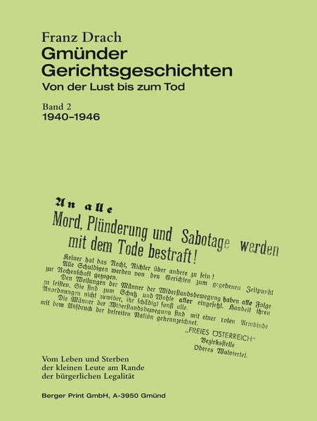 Gmünder Gerichtsgeschichten: Von der Lust bis zum Tod. Band 2 - 1940-1946 Law