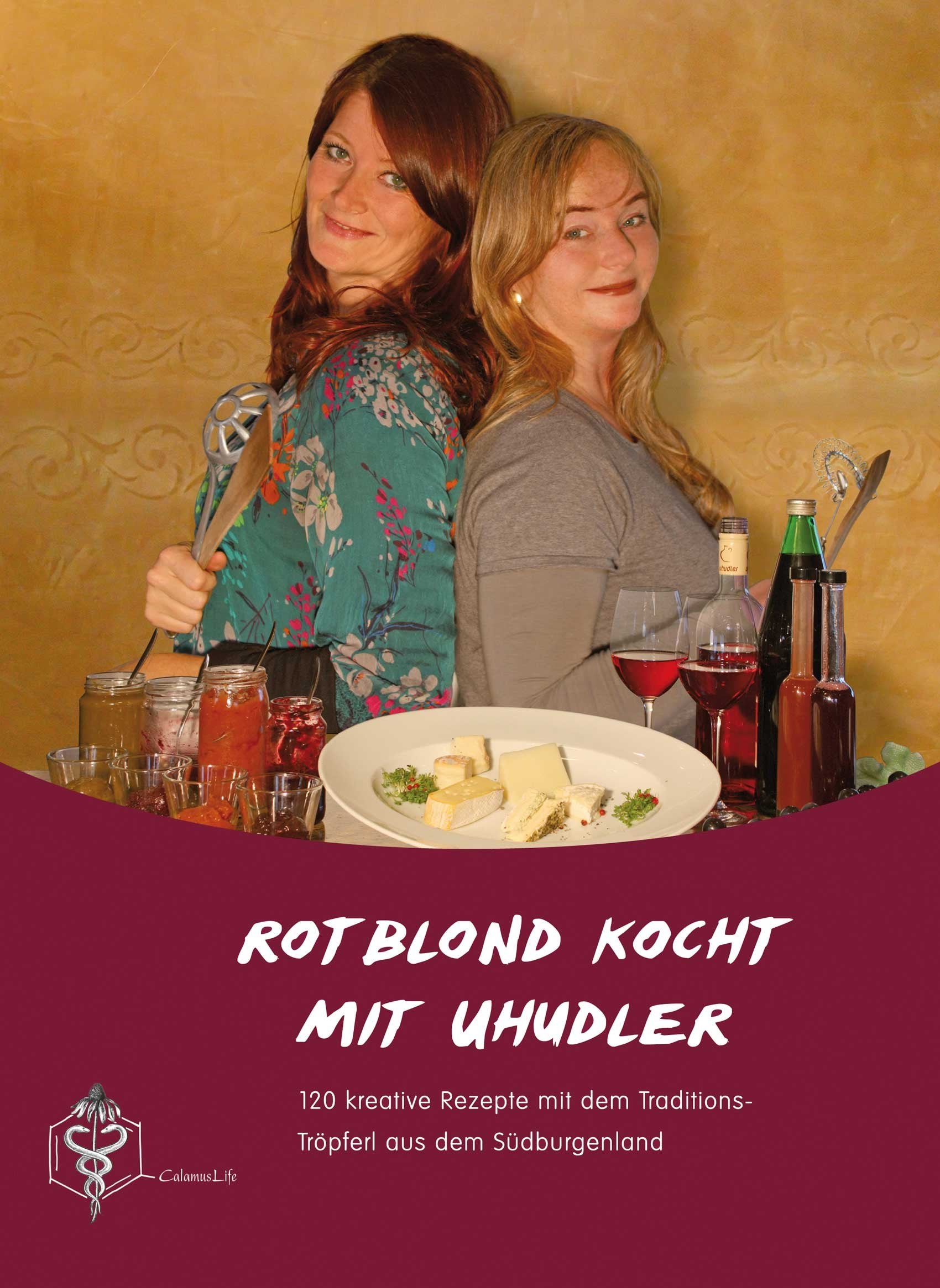 Rotblond kocht mit Uhudler: 120 kreative Rezepte mit dem Traditions-Tröpferl aus dem Südburgenland Leisure, Home & Garden