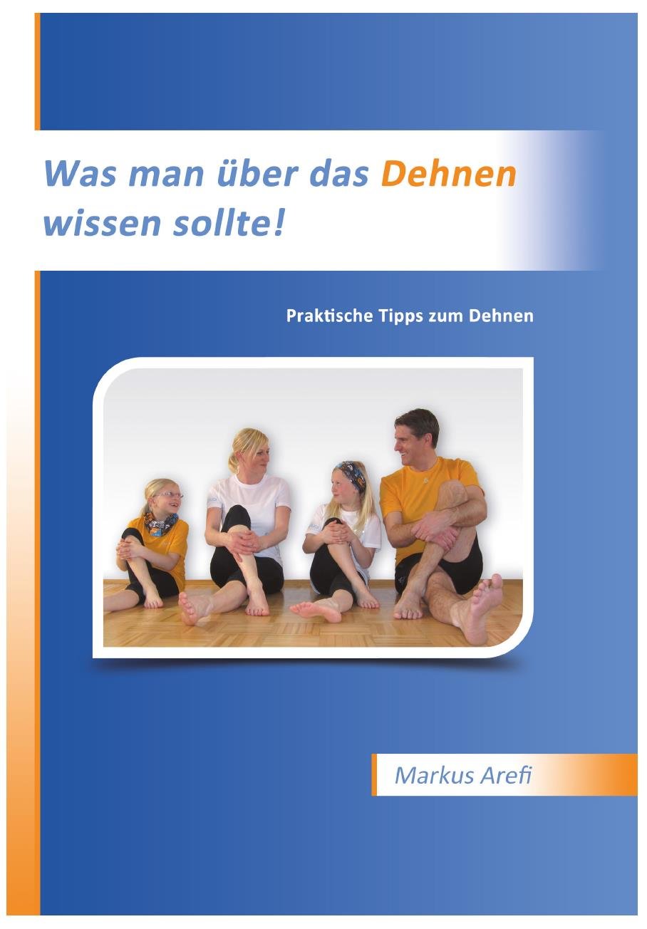 Was man über das Dehnen wissen sollte!: Praktische Tipps zum Dehnen Leisure & Fun