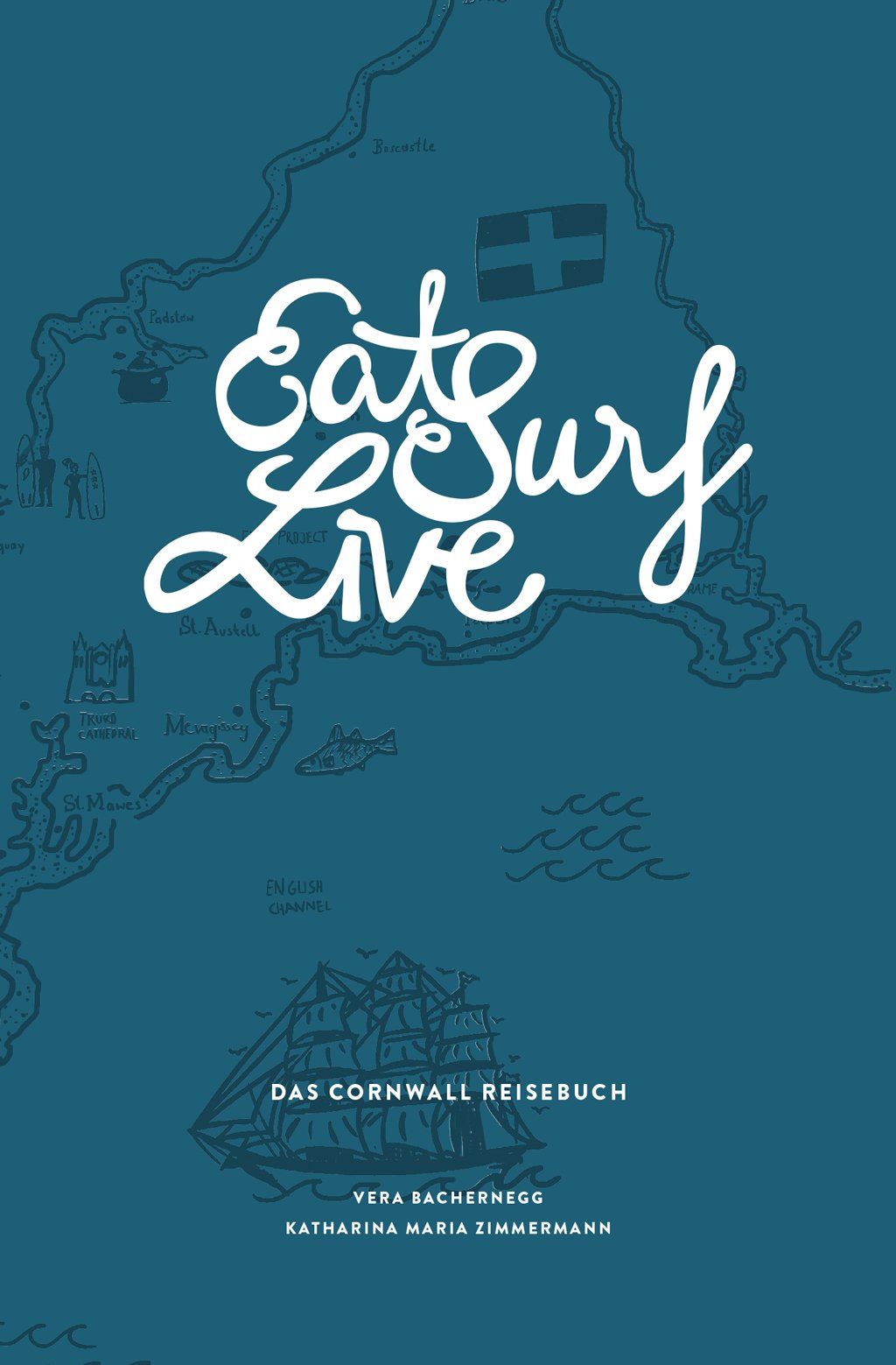 Eat Surf Live: Das Cornwall Reisebuch (Eat Write Live Reisebücher) Leisure, Home & Garden
