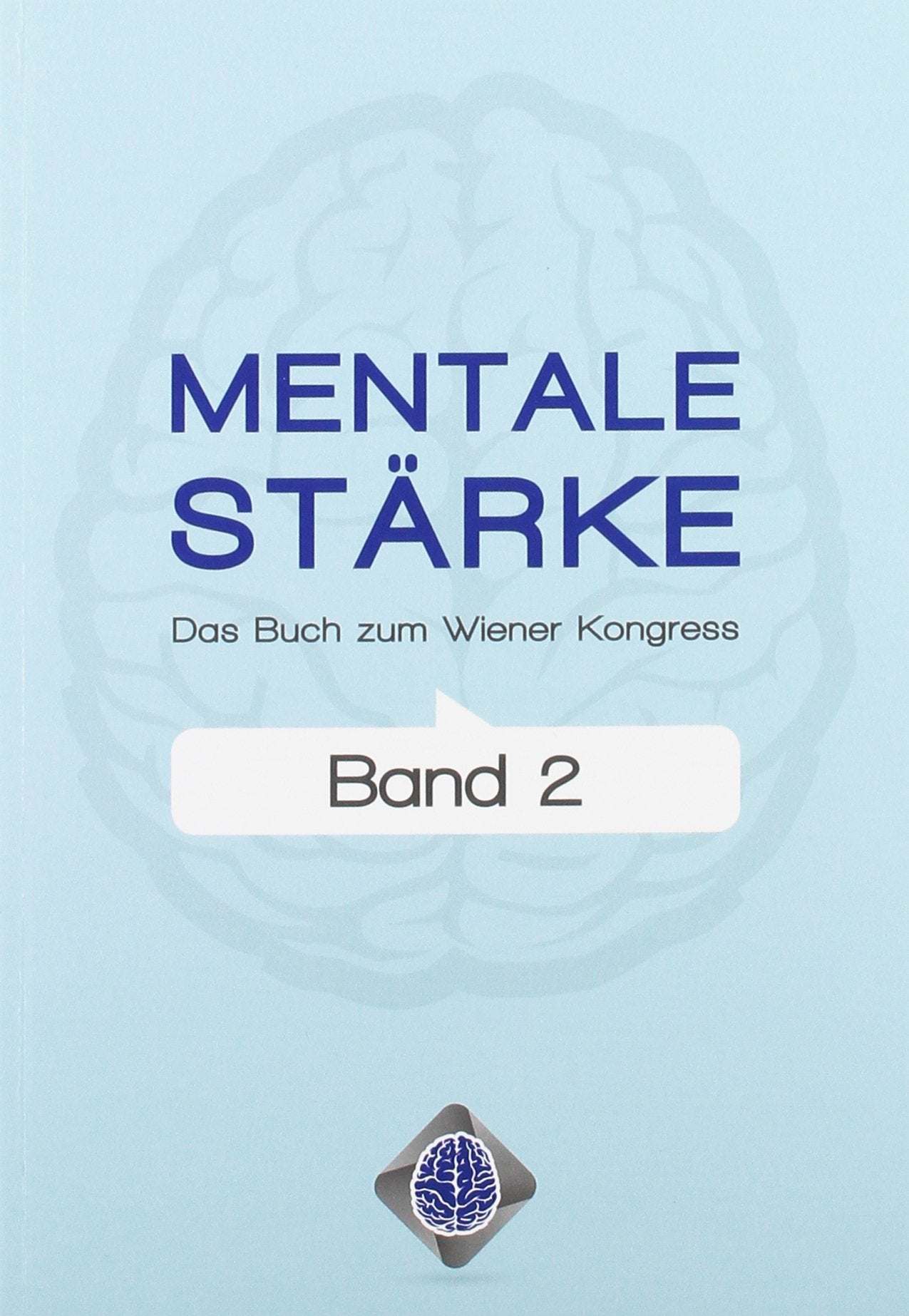 Mentale Stärke, Band 2: Das Buch zum Wiener Kongress Lifestyle