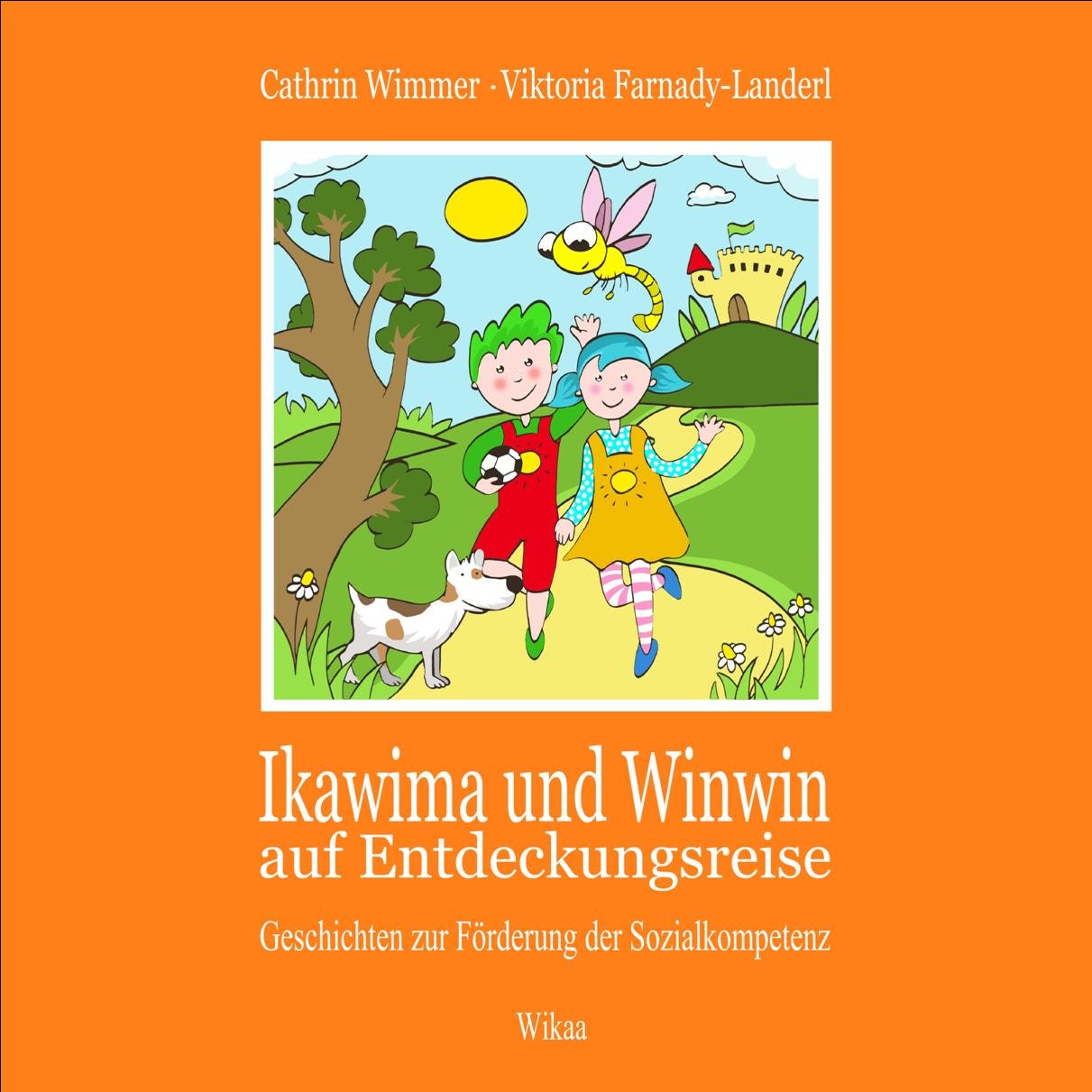 Ikawima und Winwin auf Entdeckungsreise: Geschichten zur Förderung der Sozialkompetenz für Kinder ab 5 Jahren Books