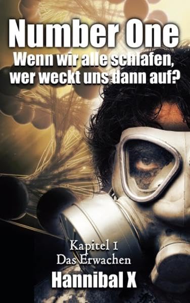 Number One - Wenn wir alle schlafen, wer weckt uns dann auf?: Kapitel 1 - Das Erwachen Historical Fiction