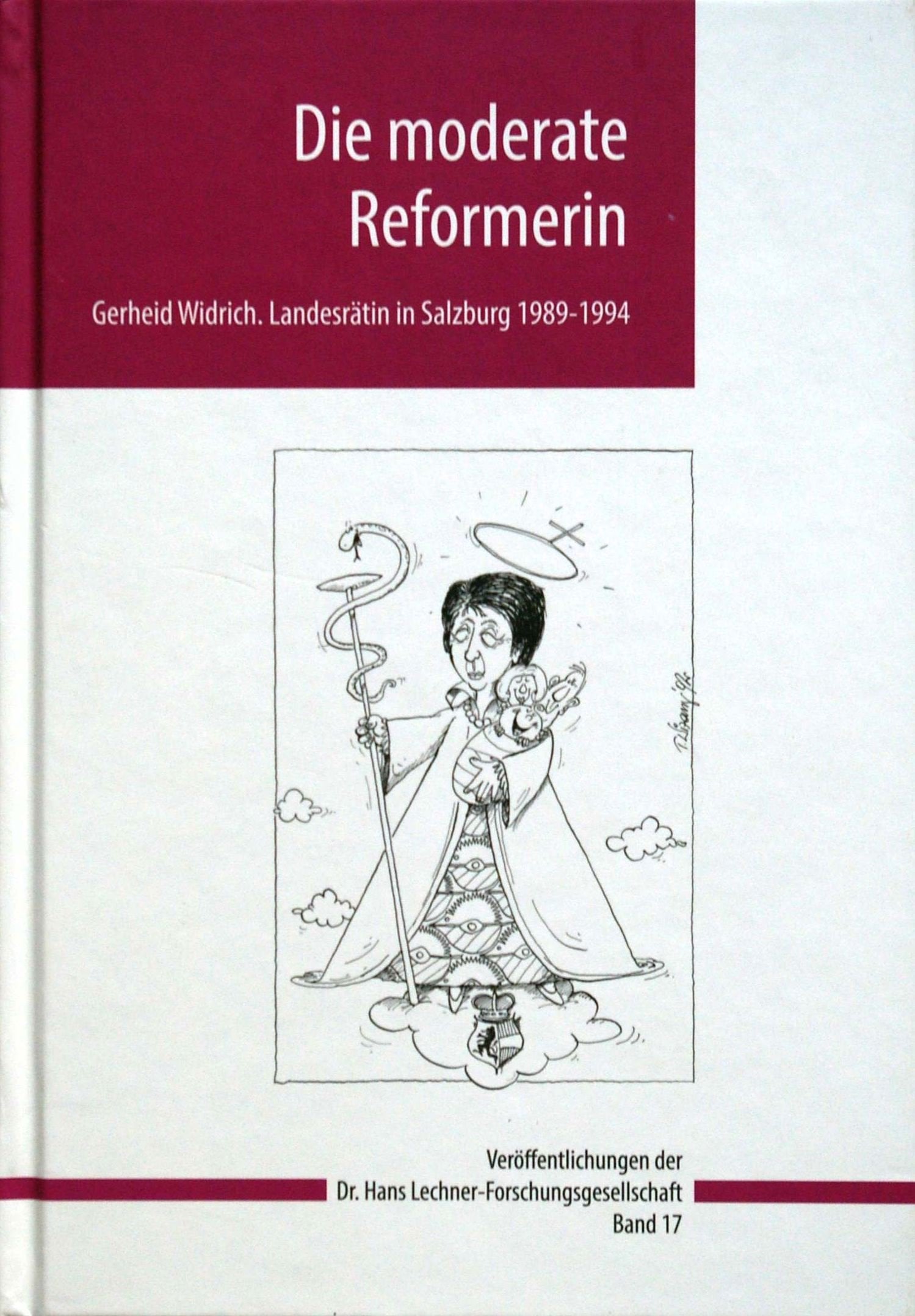 Die moderate Performerin: Gerheid Widrich - Landesrätin in Salzburg 1989-1994 Books
