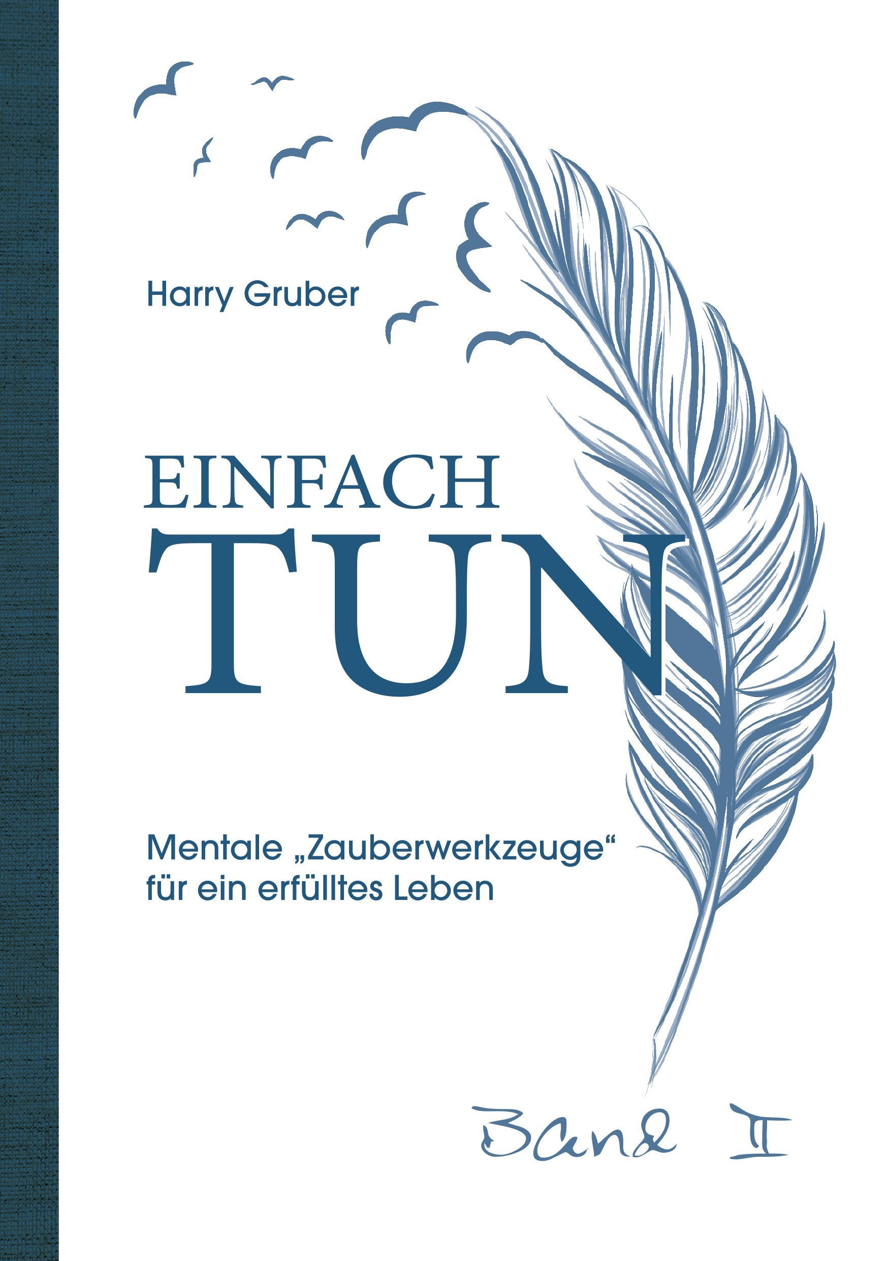 Einfach Tun: Mentale "Zauberwerkzeuge" für ein erfülltes Leben. Band II Leisure & Fun