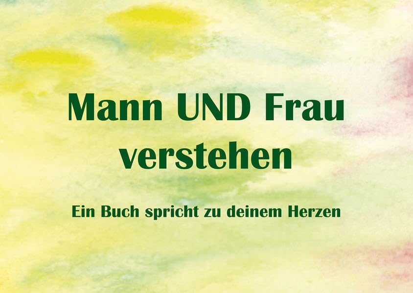 Mann UND Frau verstehen: Ein Buch spricht zu deinem Herzen Partnership & Love