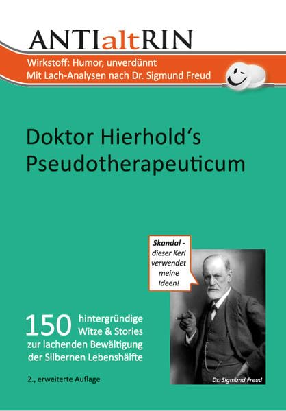 ANTIaltRIN: Dr. Hierhold’s Pseudotherapeuticum zur lachenden Bewältigung der Silbernen Lebenshälfte Medicine