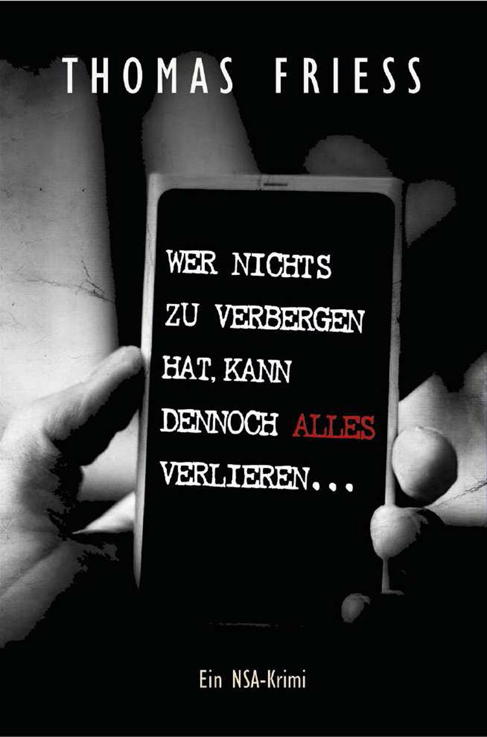 Wer nichts zu verbergen hat, kann dennoch alles verlieren: Ein NSA-Krimi Contemporary literature