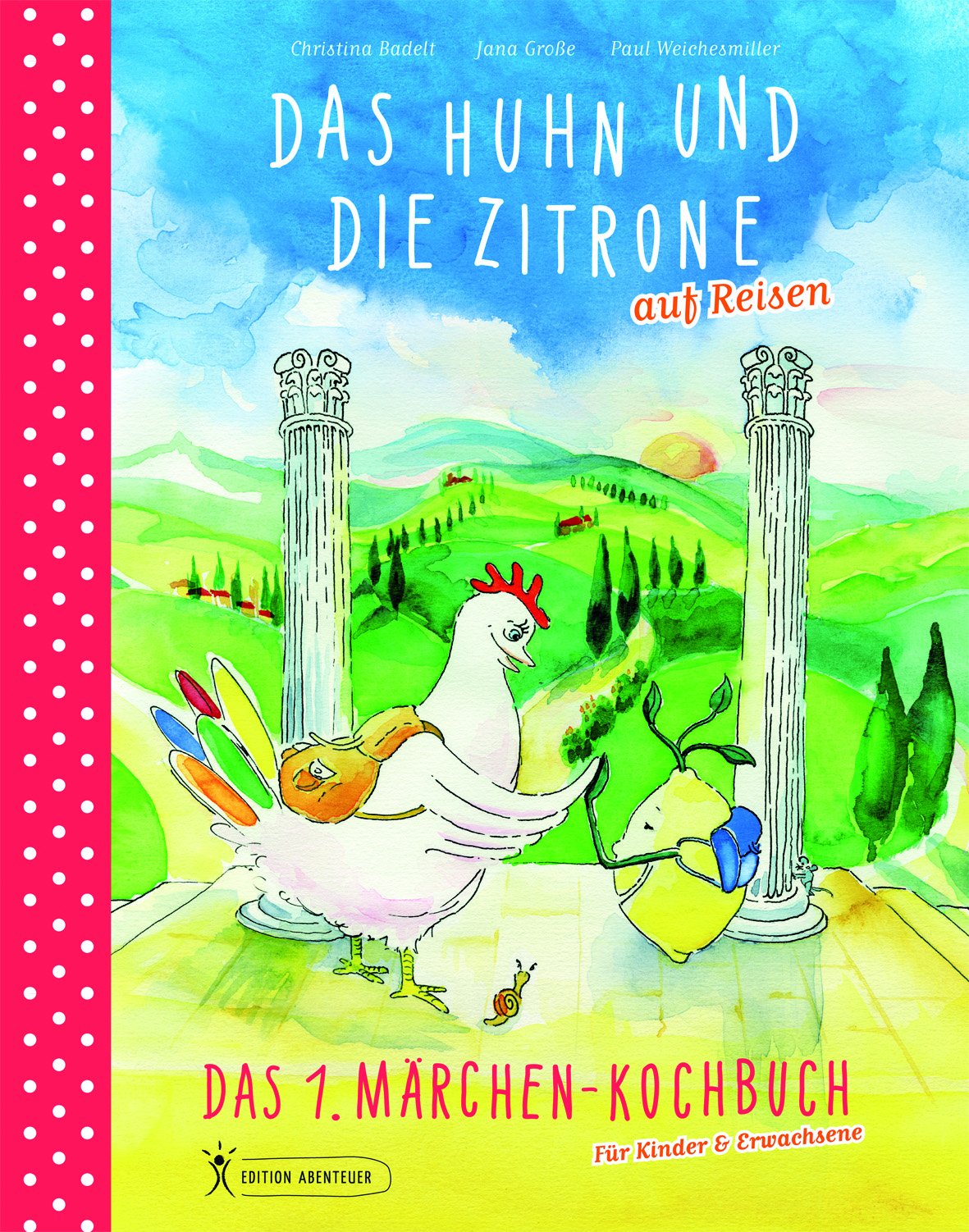 Das Huhn und die Zitrone auf Reisen: Das Märchen-Kochbuch für Kinder & Erwachsene Children's books