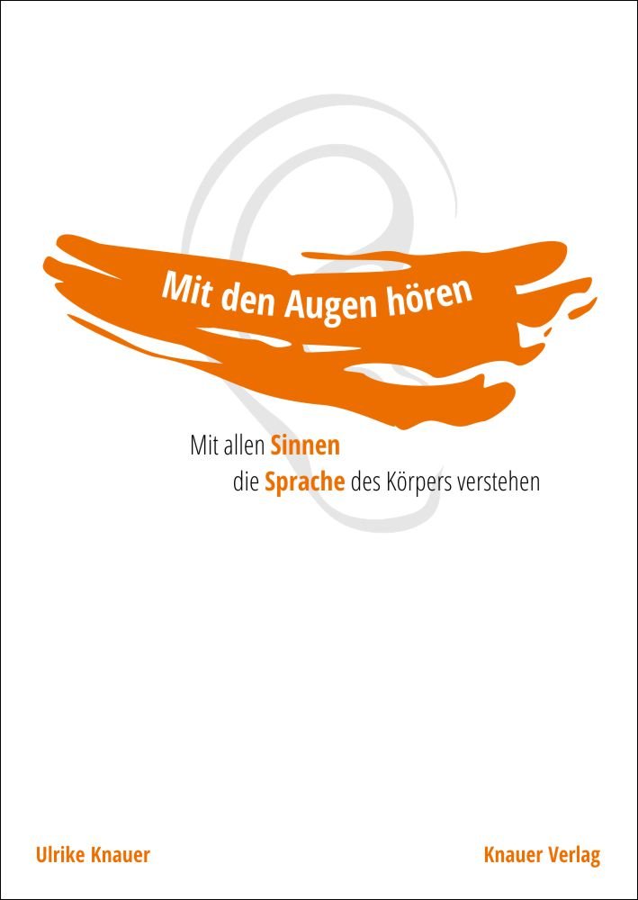 Mit den Augen hören: Mit allen Sinnen die Sprache des Körpers verstehen Business, Finance & Career