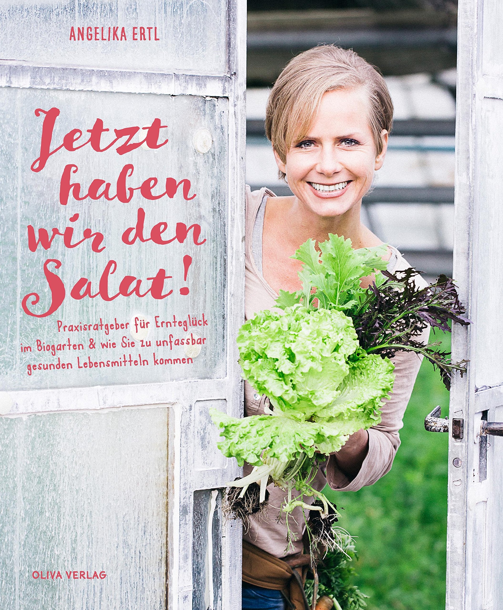 Jetzt haben wir den Salat!: Praxisratgeber für Ernteglück im Biogarten und wie Sie zu unfassbar gesunden Lebensmitteln kommen Garden & Plants