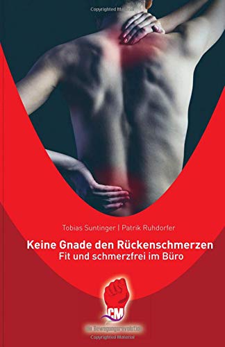Keine Gnade den Rückenschmerzen: Fit und schmerzfrei im Büro Health, Nutrition & Fitness