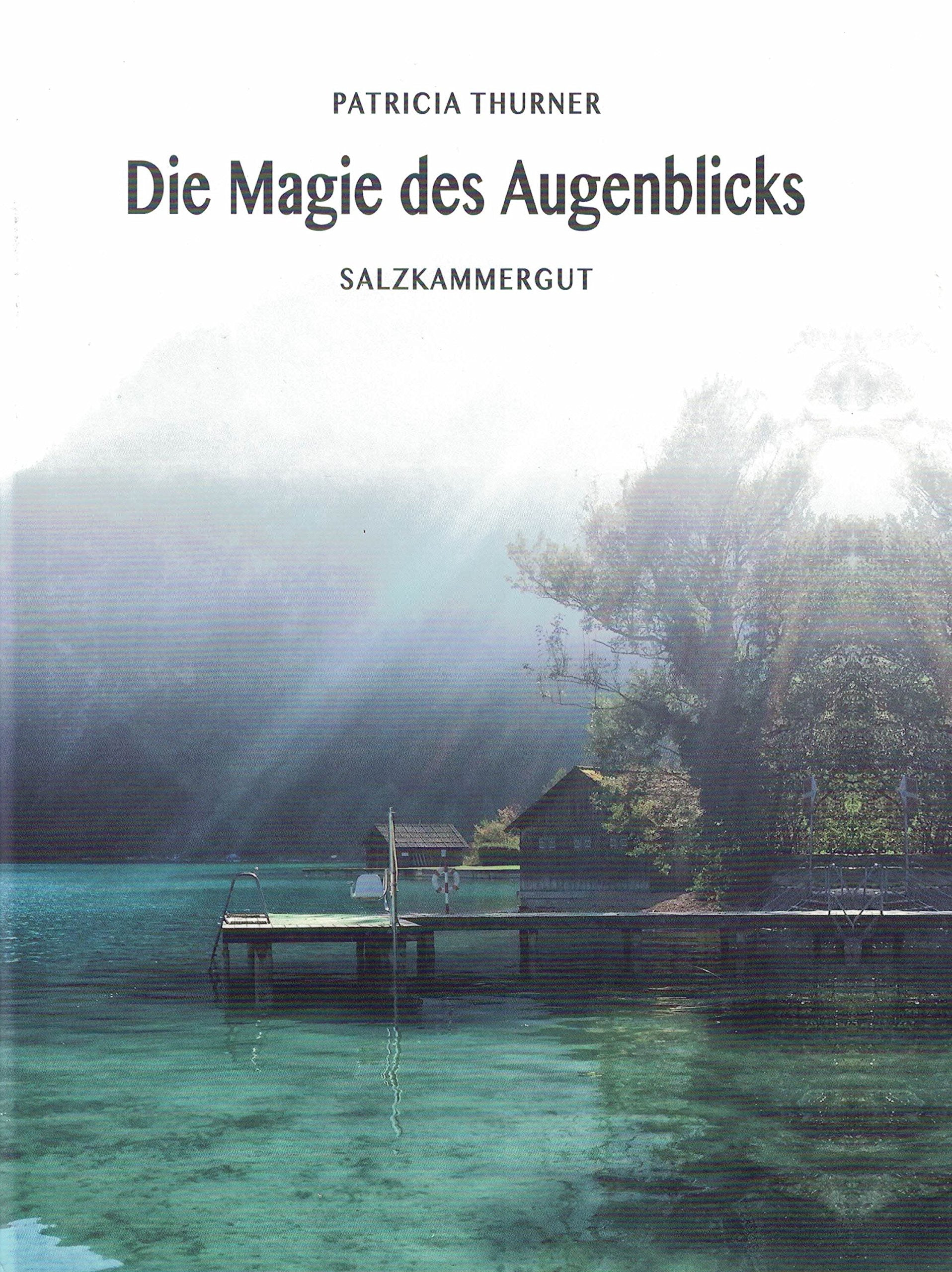 Die Magie des Augenblicks: Salzkammergut Contemporary literature