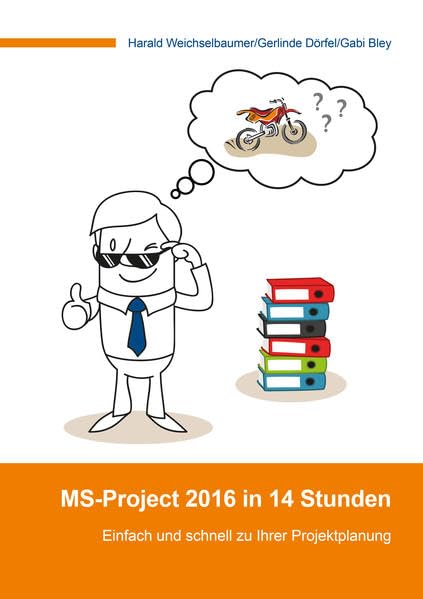 MS-Project 2016 in 14 Stunden: Einfach und schnell zu Ihrer Projektplanung Computer Science