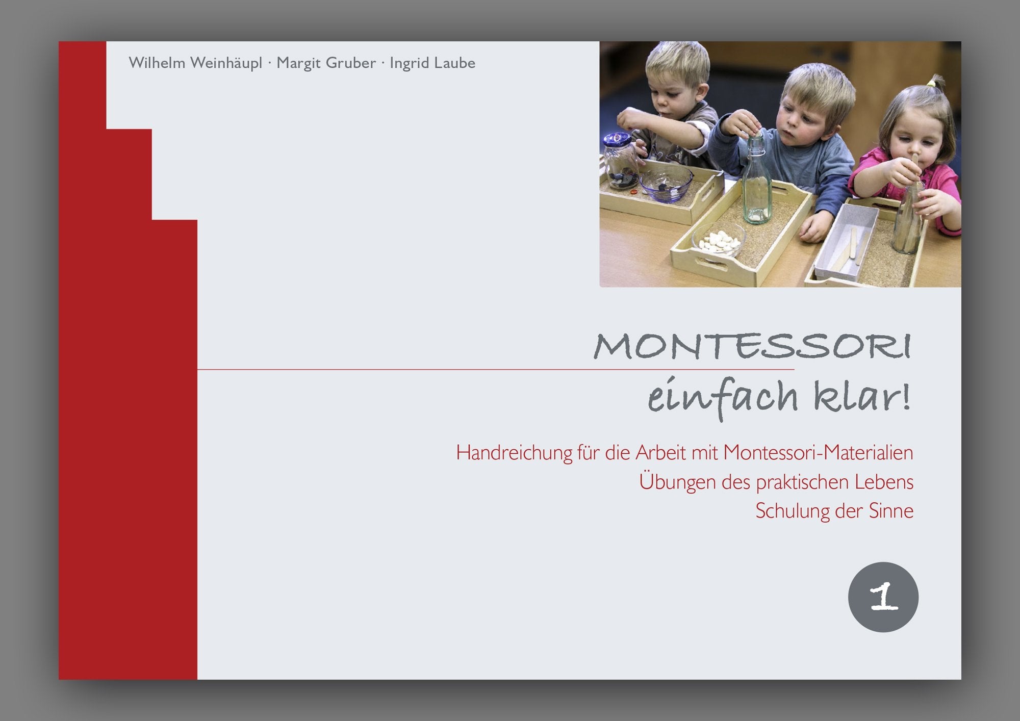 Montessori Pädagogik Fachliteratur zu den Materialien / Spielzeugen - Das Buch für den Kindergarten und die Grundschule - MONTESSORI einfach klar! Band 1 Books
