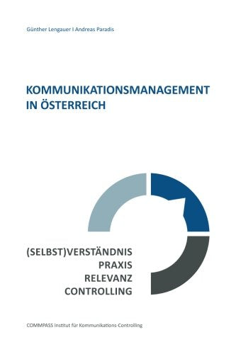 Kommunikationsmanagement in Österreich: (Selbst)verständnis - Praxis - Relevanz - Controlling Law