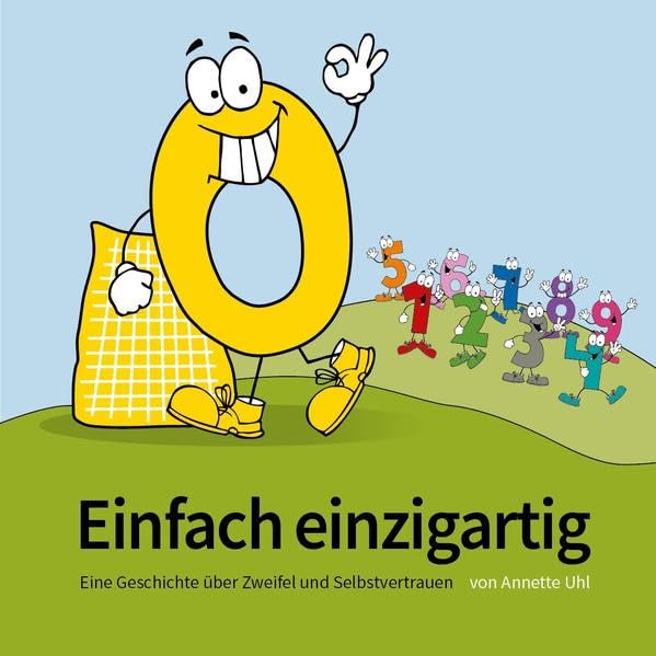 Einfach einzigartig: Eine Geschichte über Zweifel und Selbstvertrauen Children's books