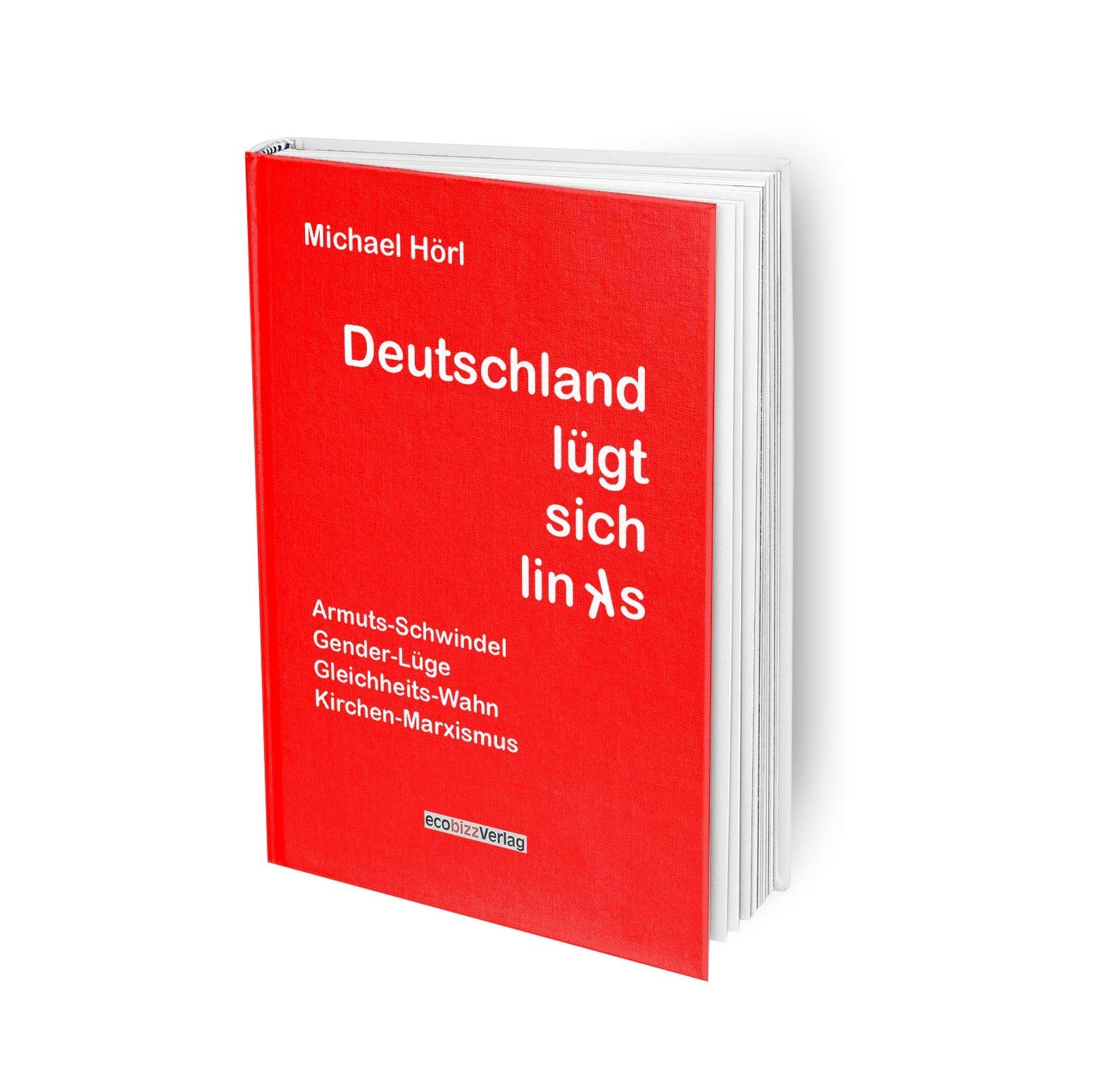 Deutschland lügt sich links: Armuts-Schwindel, Gender-Lüge, Gleichheits-Wahn, Kirchen-Marxismus Law