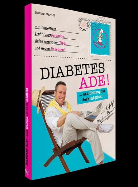 Diabetes Ade: und Heilung ist doch möglich! Medicine