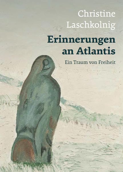 Erinnerungen an Atlantis: Ein Traum von Freiheit Religion & Esotericism