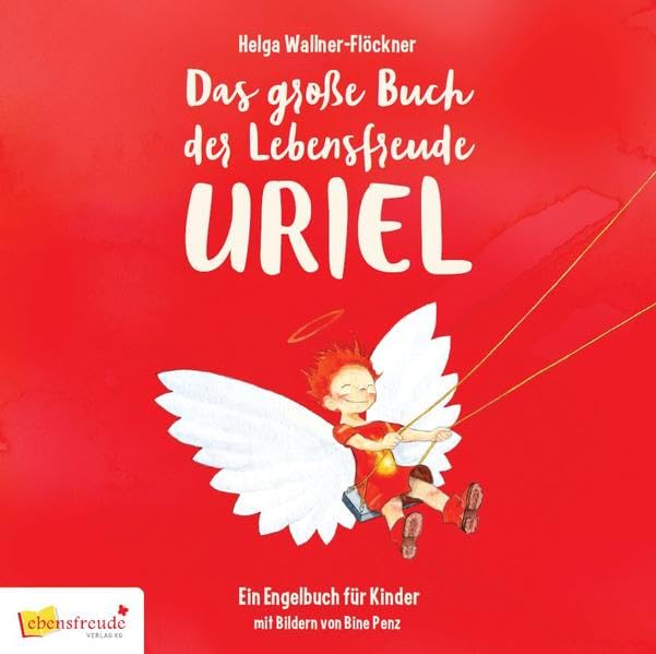 Das große Buch der Lebensfreude URIEL: Ein Engelbuch nicht nur für Kinder Fiction