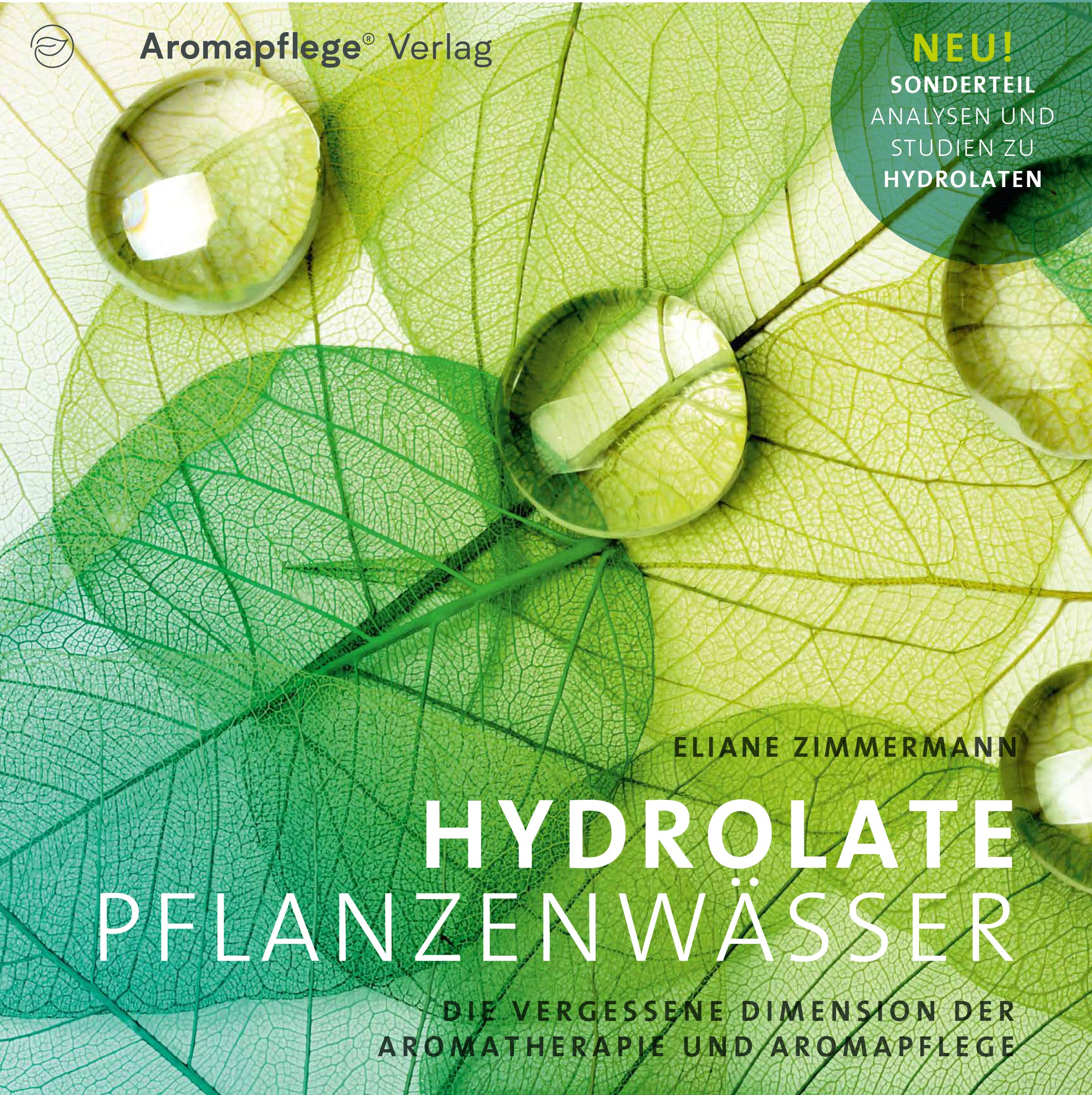 Hydrolate Pflanzenwässer, Die vergessene Dimension der Aromatherapie und Aromapflege Eliane Zimmermann Books