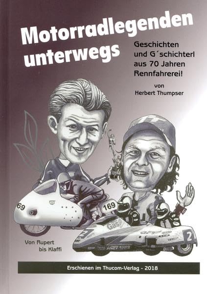 Motorradlegenden unterwegs: Geschichten und G'schichterl aus 70 Jahren Rennfahrerei! Leisure & Fun