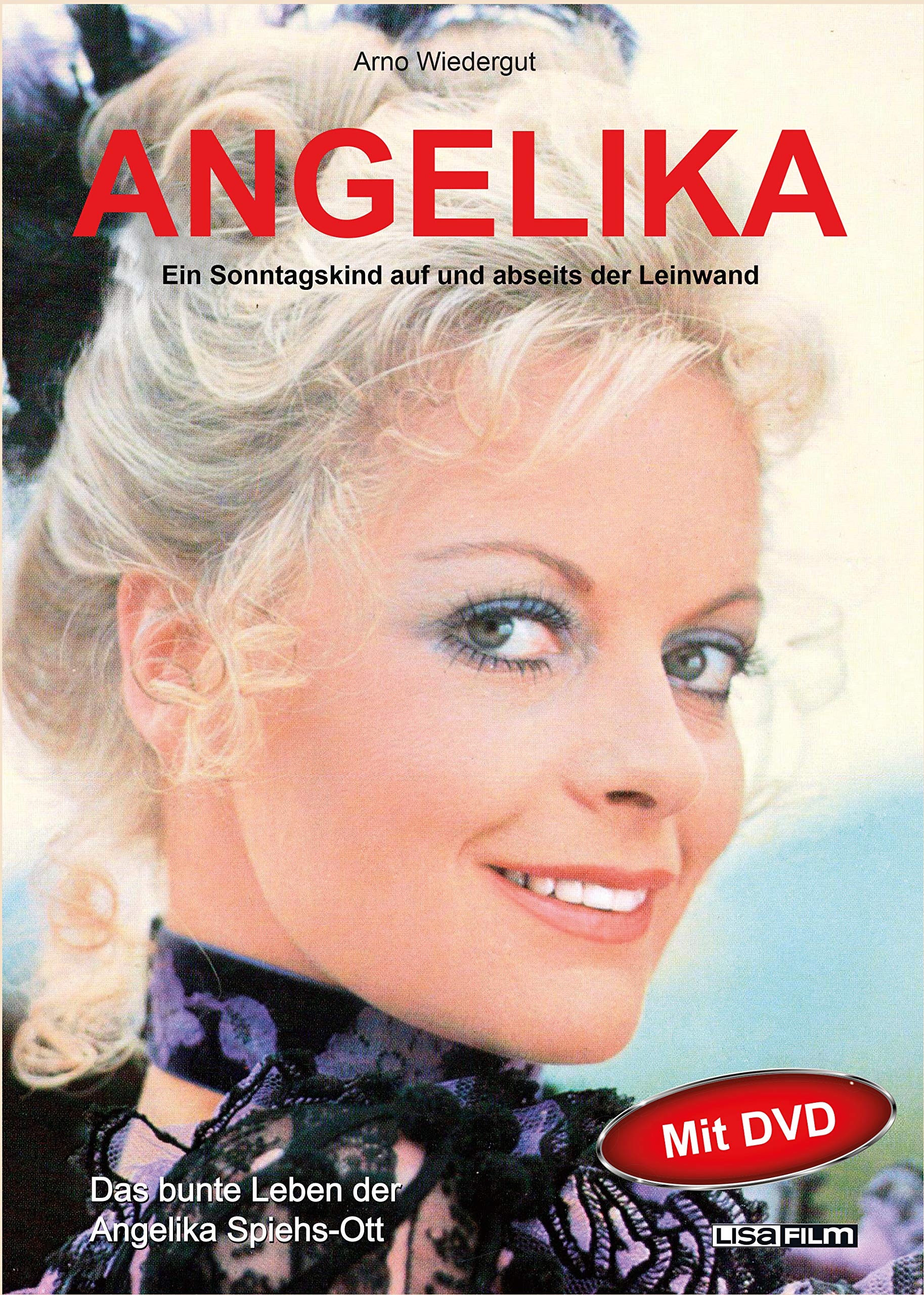 Angelika - Ein Sonntagskind auf und abseits der Leinwand Art & Literature