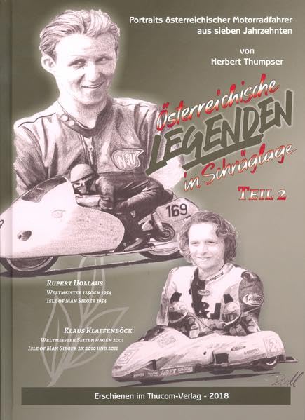 Österreichische Legenden in Schräglage - Teil 2: Portraits österreichischer Motorradfahrer aus sieben Jahrzehnten Leisure & Fun