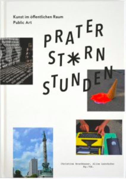 Prater Stern Stunden: Kunst im öffentlichen Raum Film, Art & Culture