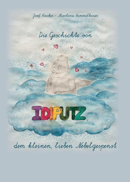 IDIPUTZ, die Geschichte vom kleinen, lieben Nebelgespenst Contemporary literature
