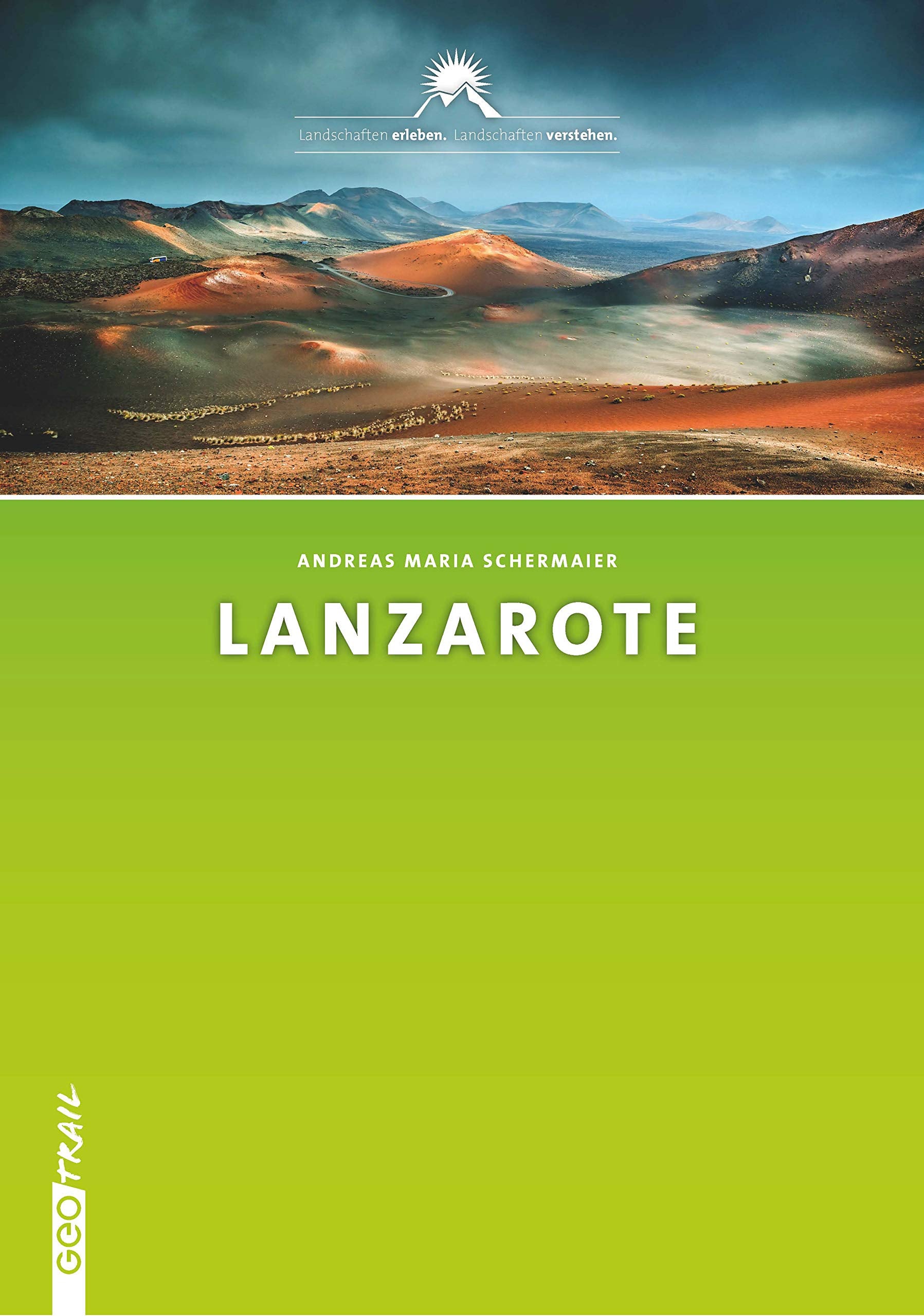 Geologischer Reise-/Wanderführer Lanzarote - Landschaften erleben, Landschaften verstehen Business & Technology
