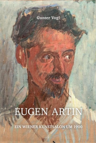 Eugen Artin - ein Wiener Kunstsalon um 1900: Mit einem Beitrag zu Max Slevogt Film, Art & Culture