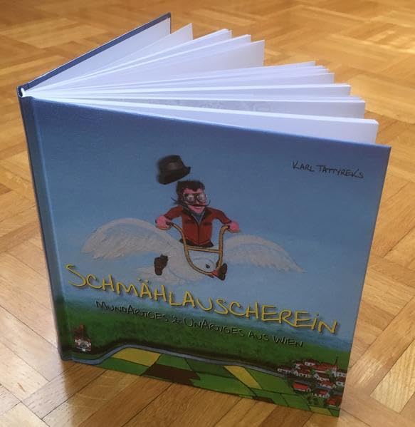 Schmählauscherein von Karl Tattyrek: MundArtiges & UnArtiges aus Wien Poetry