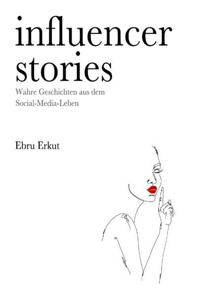 Influencer Stories: Wahre Geschichten aus dem Social-Media-Leben Contemporary literature