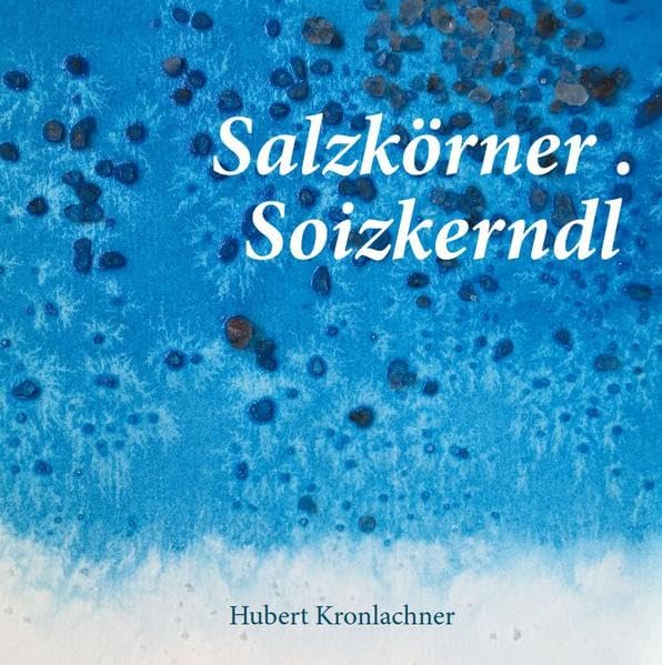 Salzkörner. Soizkerndl: Gereimtes in Mundart und Schriftsprache Poetry