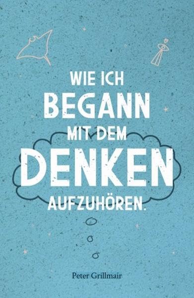 Wie ich begann mit dem Denken aufzuhören Memories