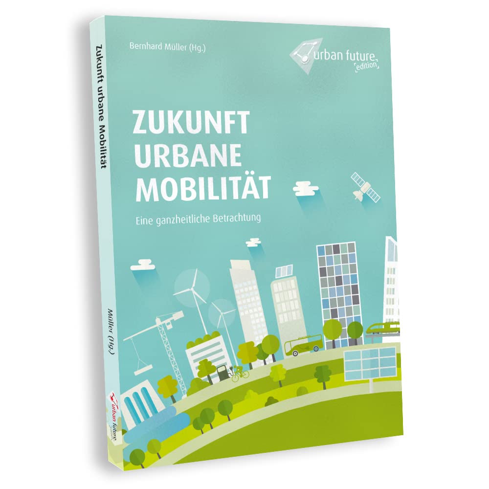 Zukunft Urbane Mobilität: Eine ganzheitliche Betrachtung Business & Technology