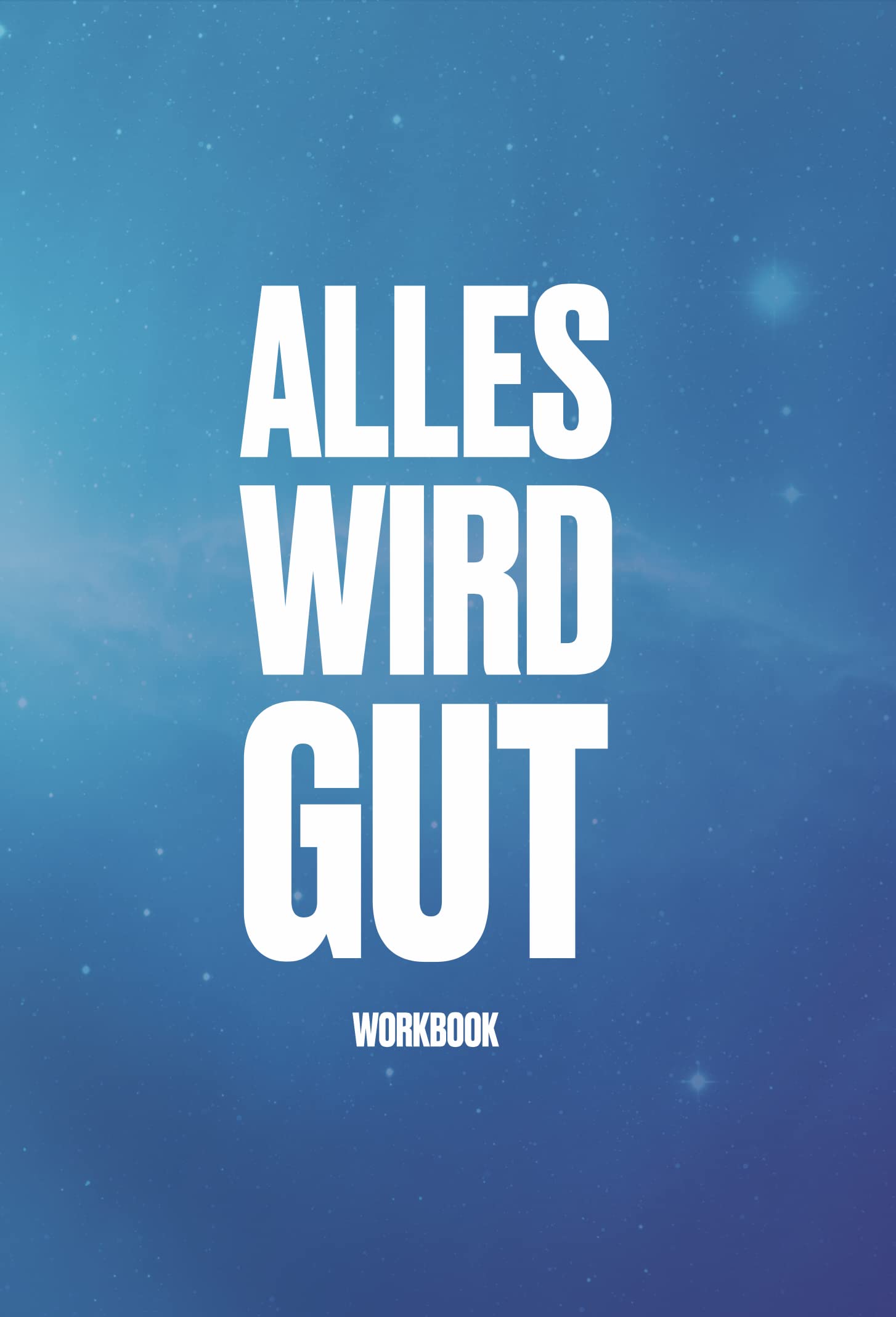 Business Gladiators - Alles wird Gut Workbook - mit 15 Übungen für mehr Erfolg & Erfüllung im Leben - Philipp Maderthaner bekannt aus 2 Minuten 2 Millionen - Persönlichkeitsentwicklung Buch Books