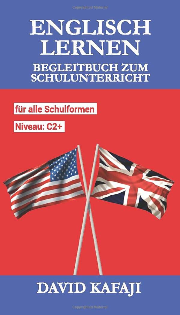 Englisch Lernen - Begleitbuch zum Schulunterricht: für alle Schulformen, Niveau: C2+ Foreign Languages ​​& Dictionaries