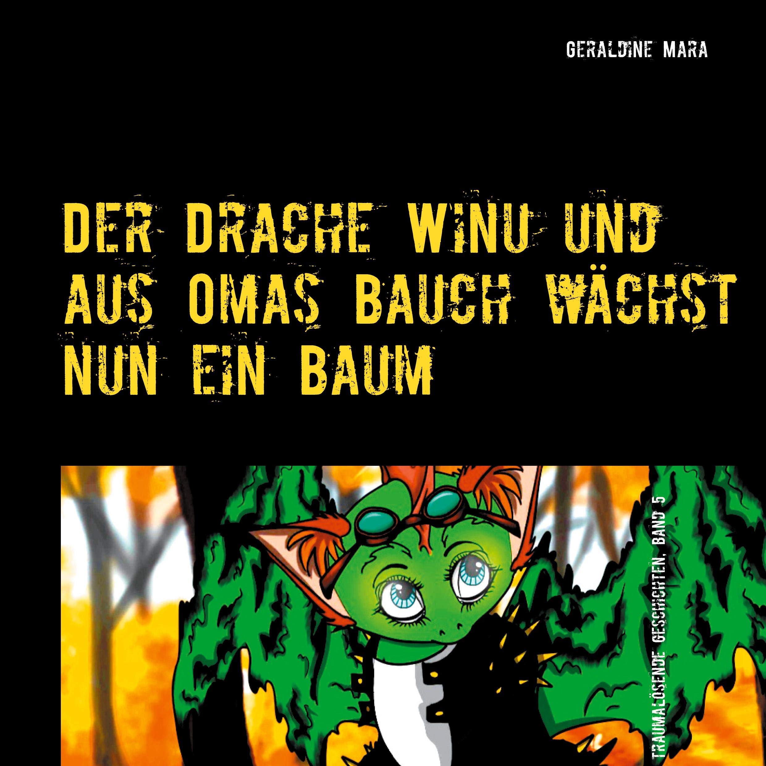 Der Drache Winu und aus Omas Bauch wächst nun ein Baum: traumalösende Geschichten, Band 5 (wicasa winu traumalösende Geschichten) Non-fiction