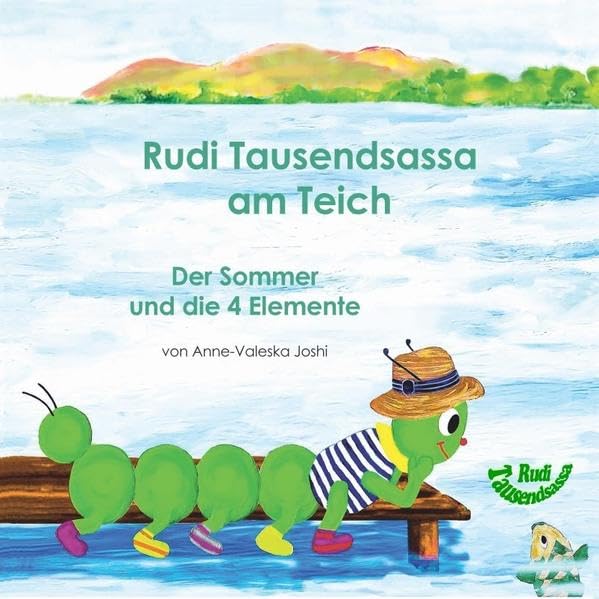 Die vier Jahreszeiten mit Rudi Tausendsassa / Rudi Tausendsassa am Teich: Der Sommer und die 4 Elemente Novels & Short Stories