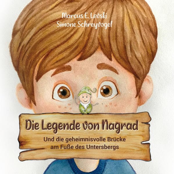 Die Legende von Nagrad: Und die geheimnisvolle Brücke am Fuße des Untersbergs Children's books