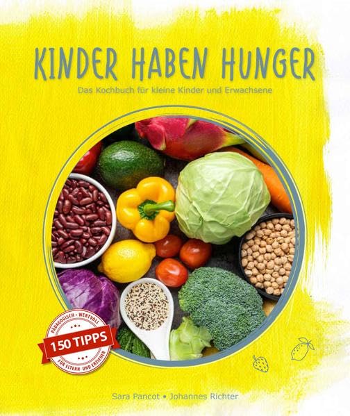 KINDER HABEN HUNGER: Das Kochbuch für kleine Kinder und Erwachsene Leisure, Home & Garden