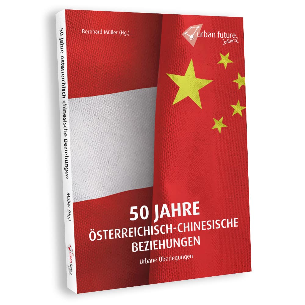 50 Jahre österreichisch-chinesische Beziehungen - Urbane Überlegungen Law