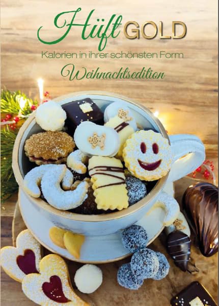 Hüftgold: Kalorien in ihrer schönsten Form / Weihnachtsedition Leisure, Home & Garden