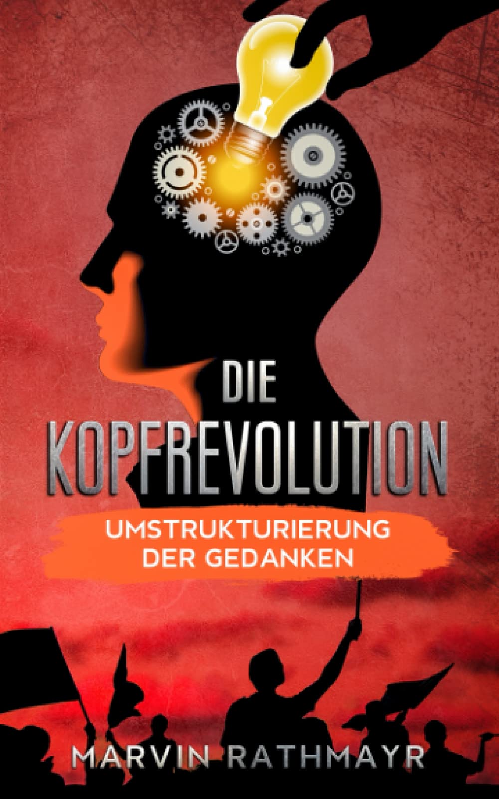 Die Kopfrevolution: Umstrukturierung der Gedanken Health, Nutrition & Fitness